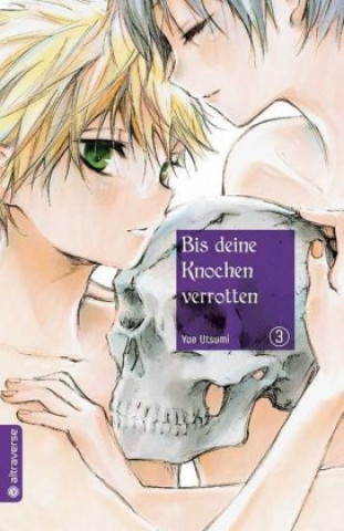 Kniha Bis deine Knochen verrotten. Bd.3 Yae Utsumi