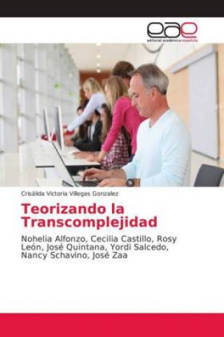 Knjiga Teorizando la Transcomplejidad Crisálida Victoria Villegas Gonzalez