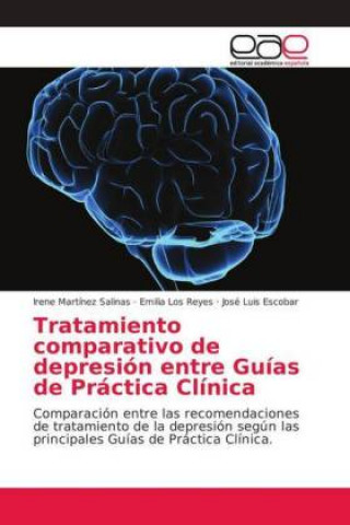Kniha Tratamiento comparativo de depresión entre Guías de Práctica Clínica Irene Martínez Salinas
