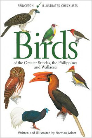 Kniha Birds of the Greater Sundas, the Philippines, and Wallacea Norman Arlott