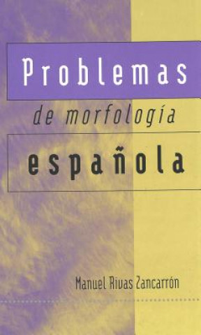 Könyv Problemas de Morfologia Espanola Manuel Rivas Zancarrón