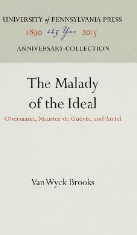 Carte Malady of the Ideal Van Wyck Brooks
