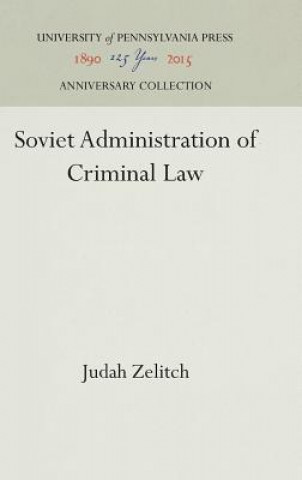 Knjiga Soviet Administration of Criminal Law Judah Zelitch