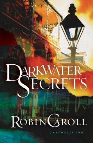 Książka Darkwater Secrets Robin Caroll