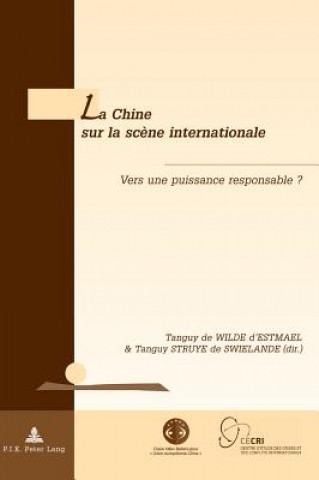 Kniha La Chine Sur La Scene Internationale Tanguy de Wilde d'Estmael