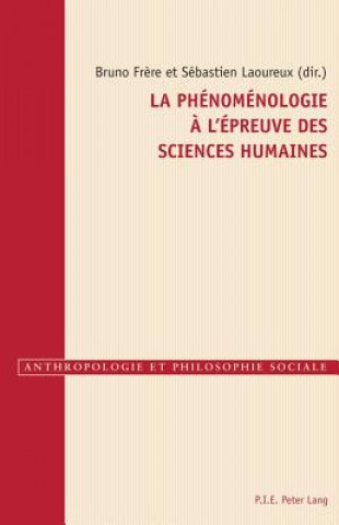 Kniha La Phenomenologie A l'Epreuve Des Sciences Humaines Bruno Fr?re