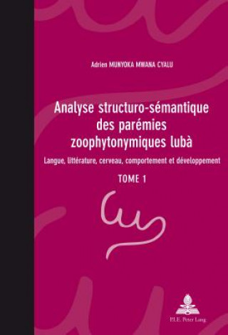 Könyv Analyse Structuro-Semantique Des Paremies Zoophytonymiques Luba Adrien Munyoka Mwana Cyalu