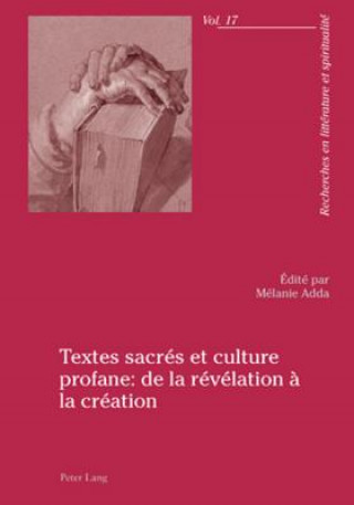Könyv Textes Sacres Et Culture Profane: de la Revelation A La Creation Mélanie Adda