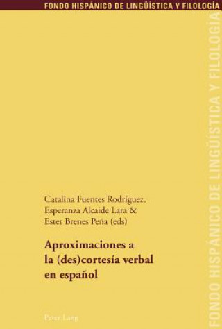Kniha Aproximaciones a la (Des)Cortesia Verbal En Espanol Catalina Fuentes Rodríguez