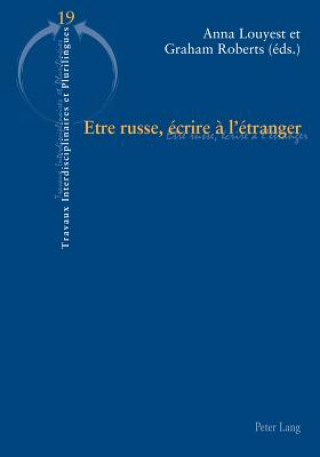 Kniha Etre Russe, Ecrire A l'Etranger Anna Louyest