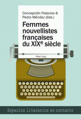 Книга Femmes Nouvellistes Franethcaises Du XIXe Siaecle Concepción Palacios