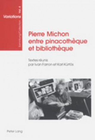 Könyv Pierre Michon Entre Pinacotheque Et Bibliotheque Ivan Farron