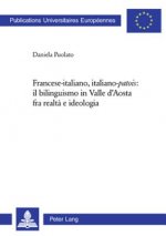 Könyv Francese-italiano, italiano-Â«patoisÂ»: il bilinguismo in Valle d'Aosta fra realta e ideologia Daniela Puolato