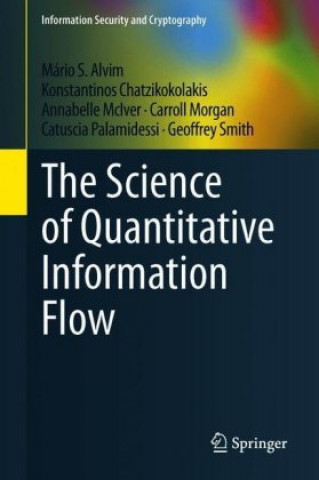 Книга Science of Quantitative Information Flow Mário S. Alvim