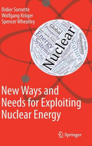 Kniha New Ways and Needs for Exploiting Nuclear Energy Didier Sornette