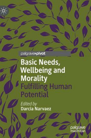 Kniha Basic Needs, Wellbeing and Morality Darcia Narvaez