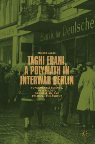 Книга Taghi Erani, a Polymath in Interwar Berlin Younes Jalali