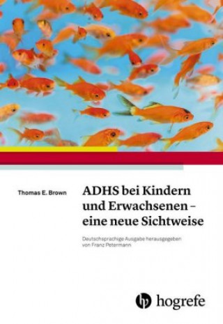 Könyv ADHS bei Kindern und Erwachsenen - eine neue Sichtweise Thomas E. Brown