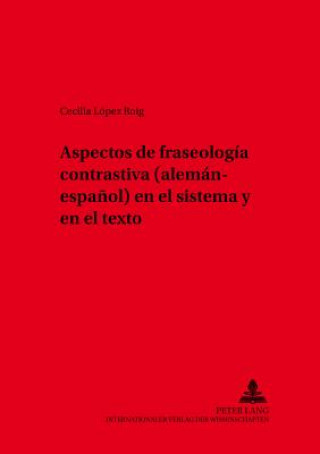 Kniha Aspectos de fraseologia contrastiva (aleman-espanol) en el sistema y en el texto Cecilia López Roig