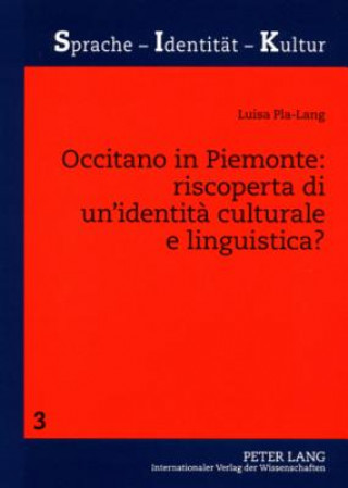 Könyv Occitano in Piemonte: Riscoperta Di Un'identita Culturale E Linguistica? Luisa Pla-Lang