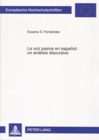 Carte La voz pasiva en espanol: un analisis discursivo Susana S. Fernández