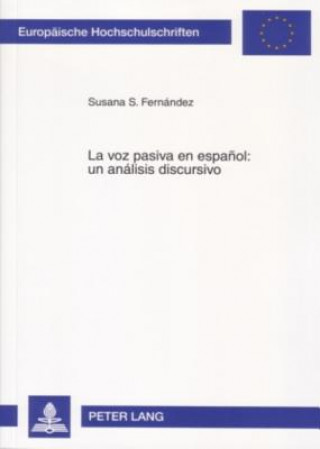 Kniha La voz pasiva en espanol: un analisis discursivo Susana S. Fernández