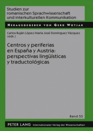 Kniha Centros y periferias en Espana y Austria: perspectivas lingueisticas y traductologicas Carlos Buján López