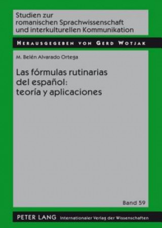 Książka Formulas Rutinarias del Espanol: Teoria Y Aplicaciones M. Belén Alvarado Ortega