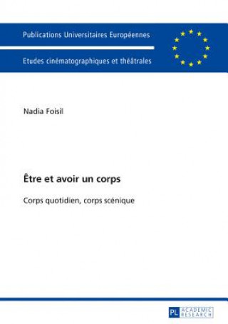 Könyv Etre Et Avoir Un Corps Nadia Foisil
