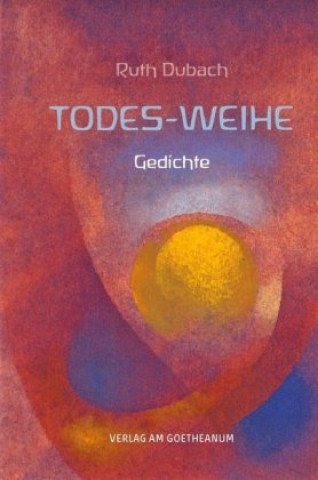 Knjiga Todes-Weihe Ruth Dubach