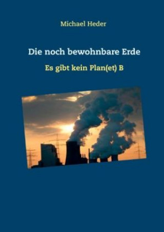 Knjiga Die noch bewohnbare Erde Michael Heder