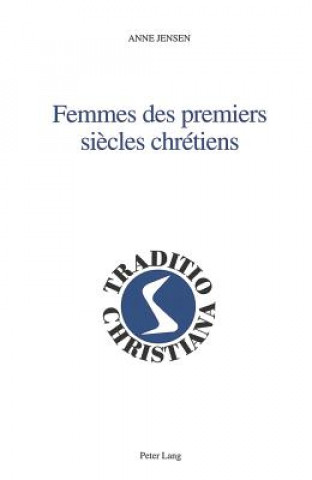Carte Femmes Des Premiers Siecles Chretiens Anne Jensen