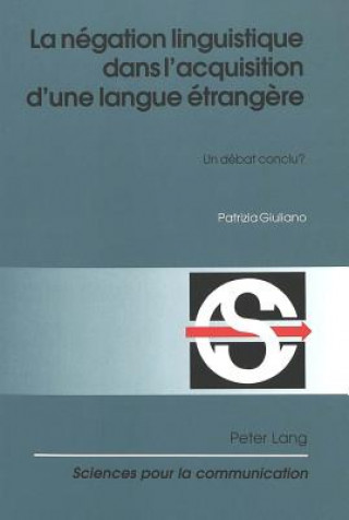 Könyv La negation linguistique dans l'acquisition d'une langue etrangere Patrizia Giuliano