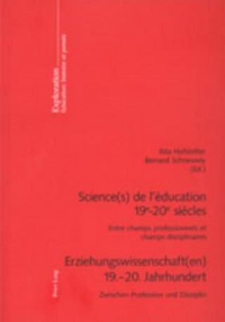 Kniha Science(s) de l'Education 19 E -20 E Siecles- Erziehungswissenschaft(en) 19.-20. Jahrhundert Rita Hofstetter