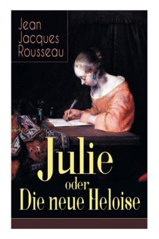 Carte Julie oder Die neue Heloise Jean Jacques Rousseau