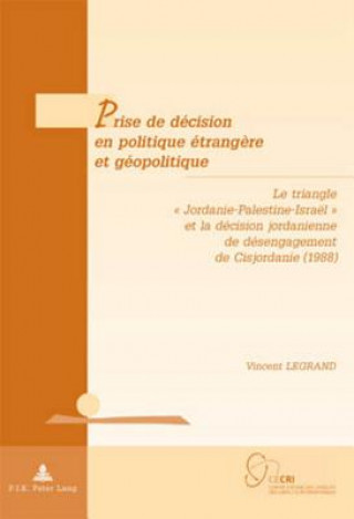 Könyv Prise de Decision En Politique Etrangere Et Geopolitique Vincent Legrand