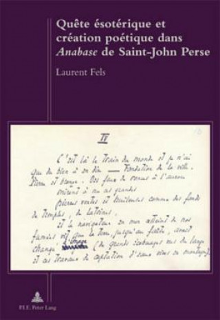 Carte Quete Esoterique Et Creation Poetique Dans "anabase" de Saint-John Perse Laurent Fels