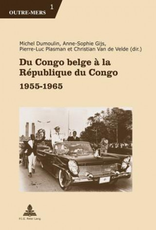 Kniha Du Congo Belge A La Republique Du Congo Michel Dumoulin