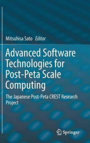 Kniha Advanced Software Technologies for Post-Peta Scale Computing Mitsuhisa Sato