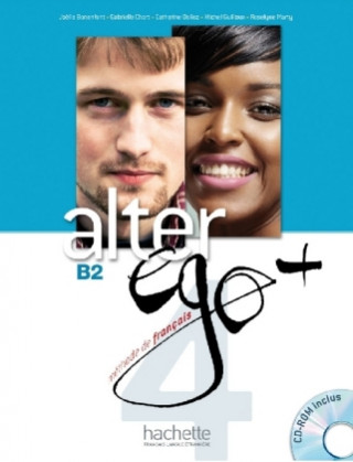 Könyv Alter ego+ 4 Livre de l'él?ve - Kursbuch mit CD-ROM Annie Berthet