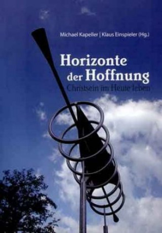 Kniha Horizonte der Hoffnung Michael Kapeller