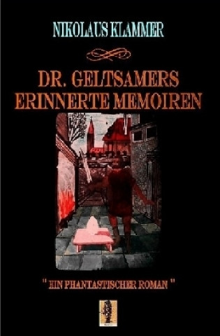 Knjiga Dr. Geltsamers erinnerte Memoiren - Teil 3 Nikolaus Klammer