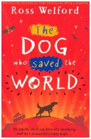Könyv Dog Who Saved the World Ross Welford