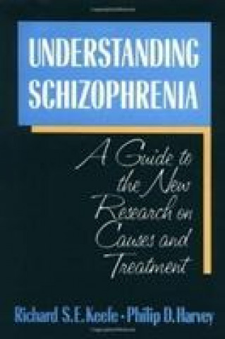 Kniha Understanding Schizophrenia Richard S.E. Keefe