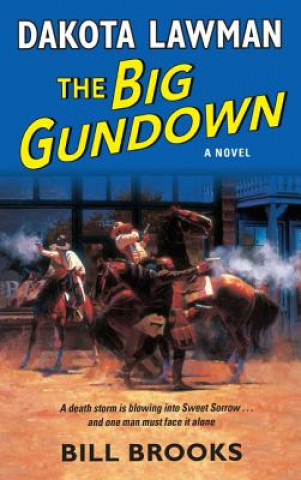 Könyv Dakota Lawman: The Big Gundown Bill Brooks