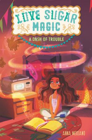 Kniha Love Sugar Magic: A Dash of Trouble Anna Meriano