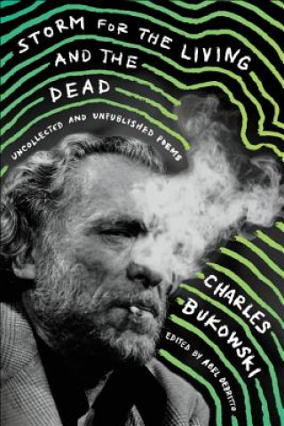 Kniha Storm for the Living and the Dead Charles Bukowski