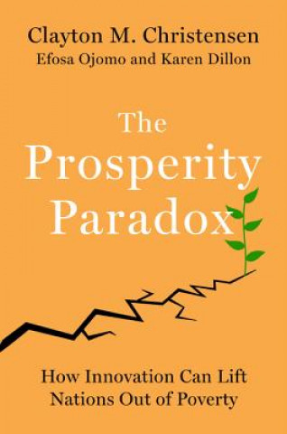Könyv Prosperity Paradox Clayton M Christensen