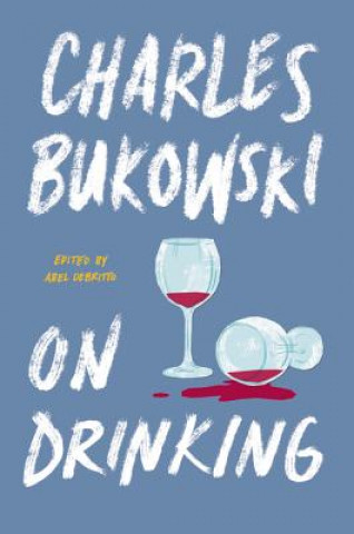 Könyv On Drinking Charles Bukowski