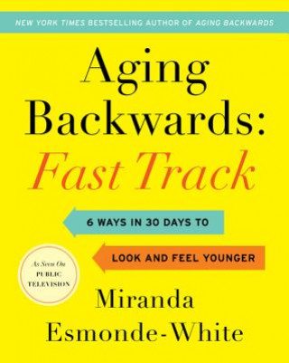 Kniha Aging Backwards: Fast Track Miranda Esmonde-White